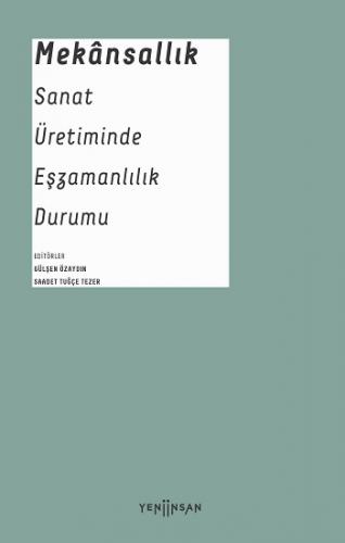 Mekansallık: Sanat Üretiminde Eşzamanlılık Durumu