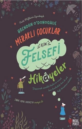 Meraklı Çocuklar İçin Felsefi Hikayeler (Ciltli)