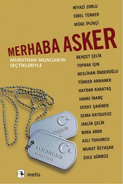 Merhaba Asker: Murathan Mungan'ın Seçtikleriyle