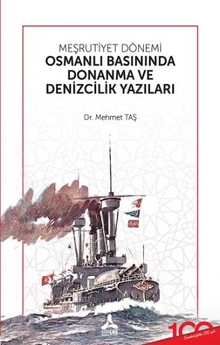 Meşrutiyet Dönemi Osmanlı Basınında Donanma ve Denizcilik Yazıları