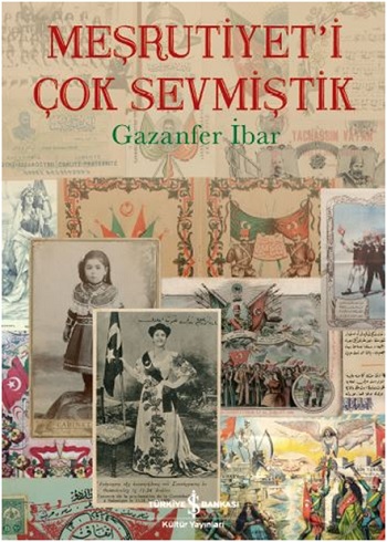 Meşrutiyeti Çok Sevmiştik (Ciltli)