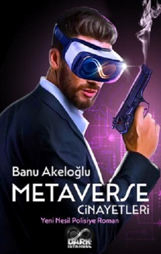 Metaverse Cinayetleri yeni Nesil Polisiye Roman