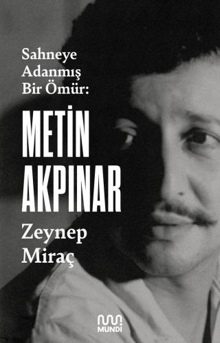 Metin Akpınar: Sahneye Adanmış Bir Ömür