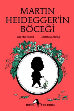 Metis Küçük Filozoflar Serisi 10 - Martin Heidegger'in Böceği