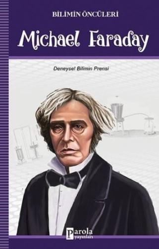 Michael Faraday - Bilimin Öncüleri