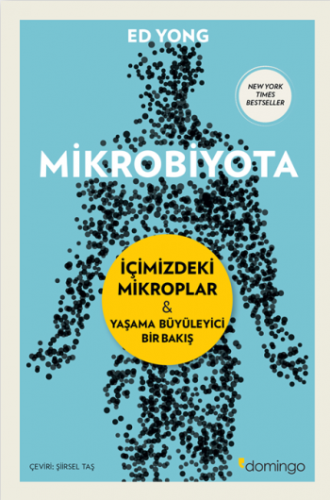 Mikrobiyota - İçimizdeki Mikroplar & Yaşama Büyüleyici Bir Bakış