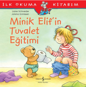 Minik Elif'in Tuvalet Eğitimi - İlk Okuma Kitabım