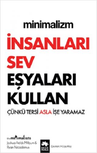 Minimalizm - İnsanları Sev Eşyaları Kullan