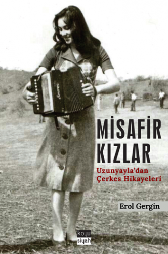 Misafir Kızlar - Uzunyayla'dan Çerkes Hikayeleri