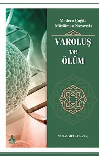 Modern Çağda Müslüman Nazarıyla - Varoluş Ve Ölüm