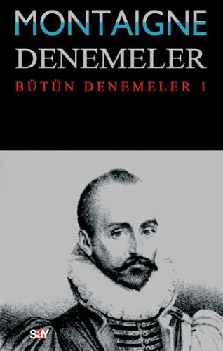 Montaigne Denemeler - Bütün Denemeler / 1