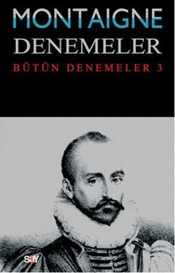 Montaigne Denemeler / Bütün Denemeler - 3