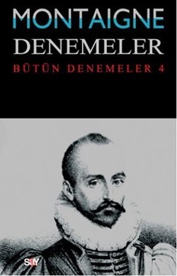 Montaigne Denemeler / Bütün Denemeler - 4