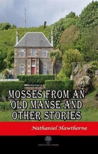 Mosses From An Old Manse And Other Stories