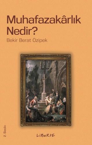 Muhafazakarlık Nedir?