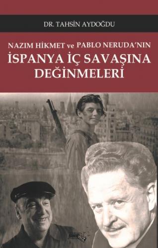 Nazım Hikmet ve Pablo Neruda'nın İspanya İç Savaşına Değinmeleri