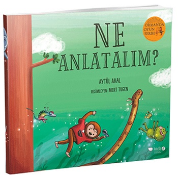 Ne Anlatalım? - Ormanda Oyun Serisi 3