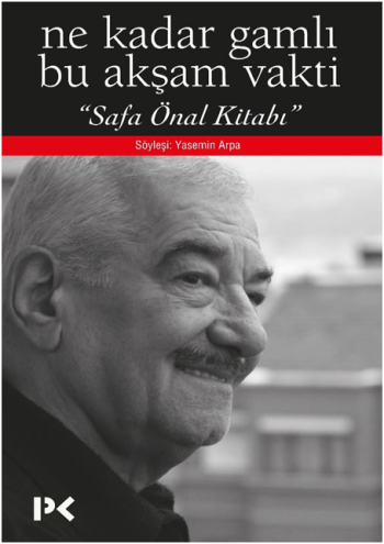 Ne Kadar Gamlı Bu Akşam Vakti (Safa Önal Kitabı)