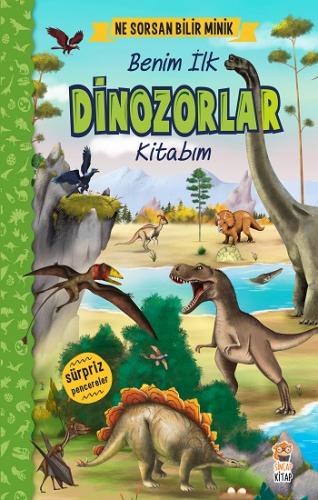 Ne Sorsan Bilir Minik - Benim İlk Dinozorlar Kitabım (Ciltli)