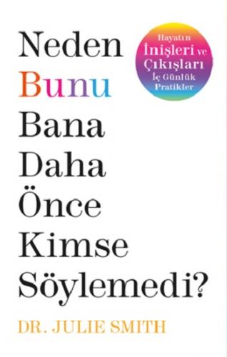 Neden Bunu Bana Daha Önce Kimse Söylemedi ?