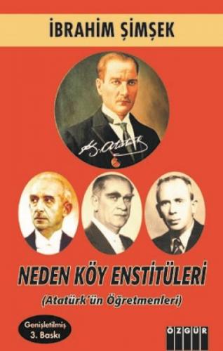 Neden Köy Enstitüleri: Atatürk'ün Öğretmenleri (Genişletilmiş 2. Baskı