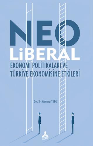 Neo Liberal Ekonomi Politikaları Ve Türkiye Ekonomisine Etkileri