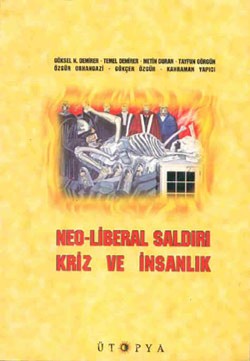 Neo-Liberal Saldırı, Kriz ve İnsanlık