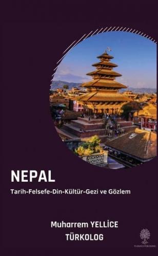 Nepal: Tarih - Felsefe - Din - Kültür - Gezi ve Gözlem