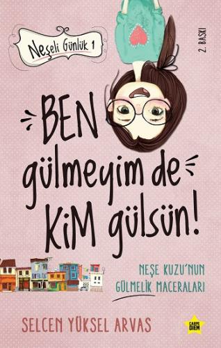 Neşeli Günlük - Ben Gülmeyim de Kim Gülsün!