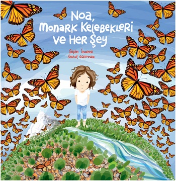 Noa Monark Kelebekleri ve Her Şey