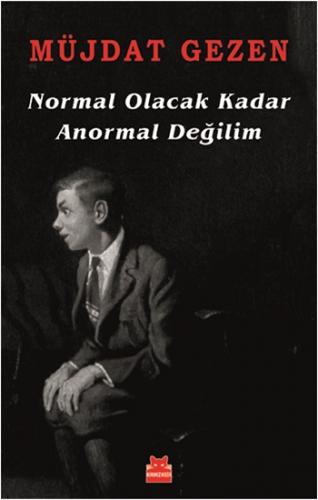 Normal Olacak Kadar Anormal Değilim