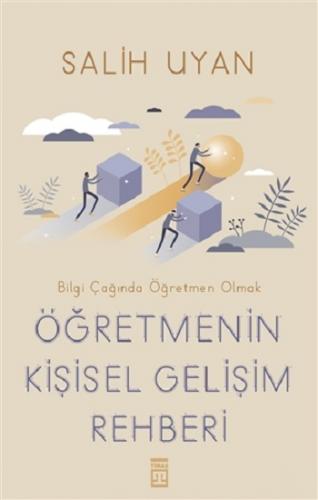 Öğretmenin Kişisel Gelişim Rehberi - Bilgi Çağında Öğretmen Olmak