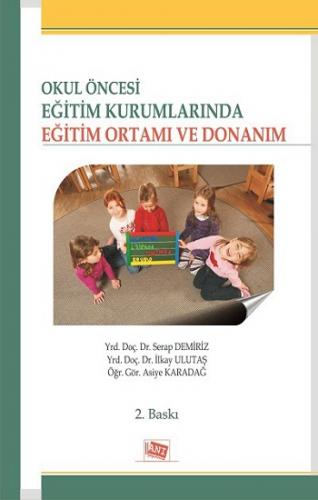 Okul Öncesi Eğitim Kurumlarında Eğitim Ortamı ve Donanım