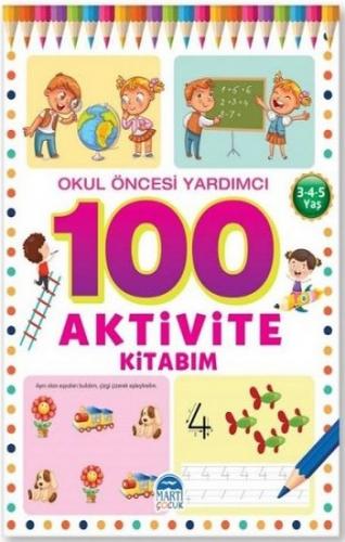 Okul Öncesi Yardımcı 3-4-5 Yaş - 100 Aktivite Kitabım