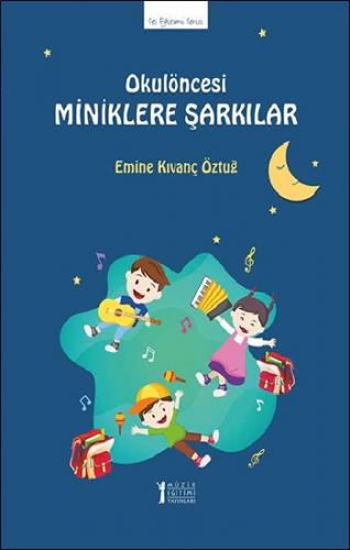 Okulöncesi Miniklere Şarkılar