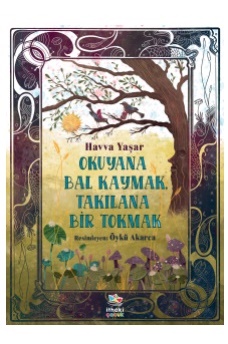 Okuyana Bal Kaymak, Takılana Bir Tokmak