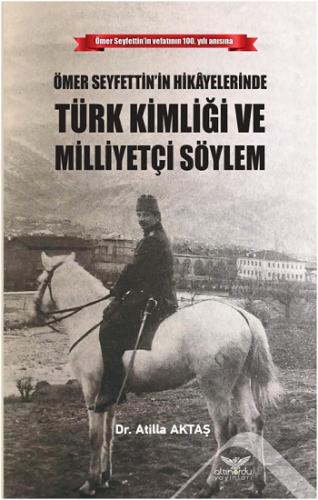 Ömer Seyfettin'in Hikayelerinde Türk Kimliği Ve Milliyetçi Söylem