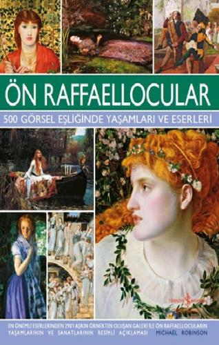 Ön Raffaellocular - 500 Görsel Eşliğinde Yaşamları ve Eserleri (Ciltli