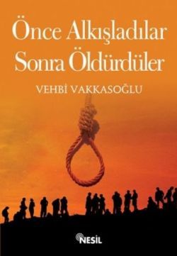 Önce Alkışladılar Sonra Öldürdüler