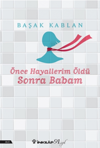 Önce Hayallerim Öldü Sonra Babam