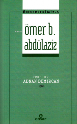 Önderlerimiz-6 Ömer b. Abdülaziz