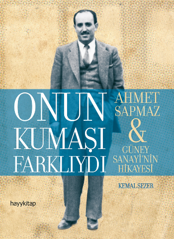 Onut Kumaşı Farklıydı (Ahmet Sapmaz & Güney Sanayi'nin Hikayesi)