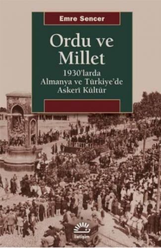 Ordu ve Millet 1930'larda Almanya ve Türkiye'de Askeri Kültür