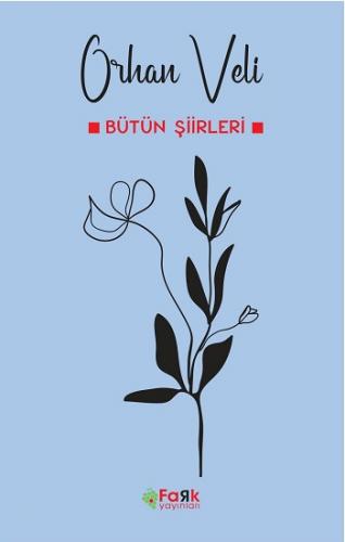 Orhan Veli - Bütün Şiirleri