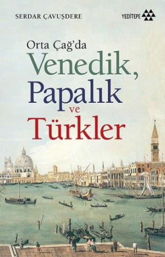 Orta Çağda Venedik Papalık ve Türkler