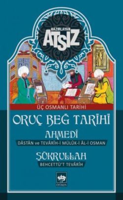 Oruç Beğ Tarihi: Ahmedi-Şükrullah