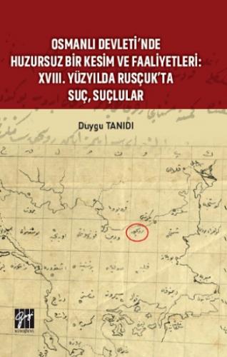 Osmanlı Devleti'nde Huzursuz Bir Kesim ve Faaliyetleri : XVIII. Yüzyıl