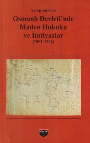 Osmanlı Devleti'nde Maden Hukuku Ve İmtiyazlar