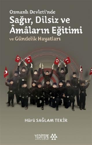 Osmanlı Devleti'nde Sağır, Dilsiz ve Amaların Eğitimi ve Gündelik Haya