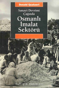 Osmanlı İmalat Sektörü: Sanayi Devrimi Çağında